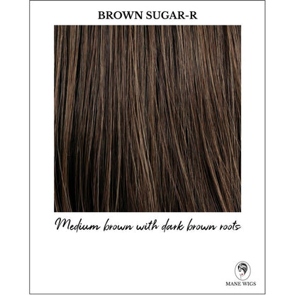 Brown Sugar-R-Medium brown with dark brown roots