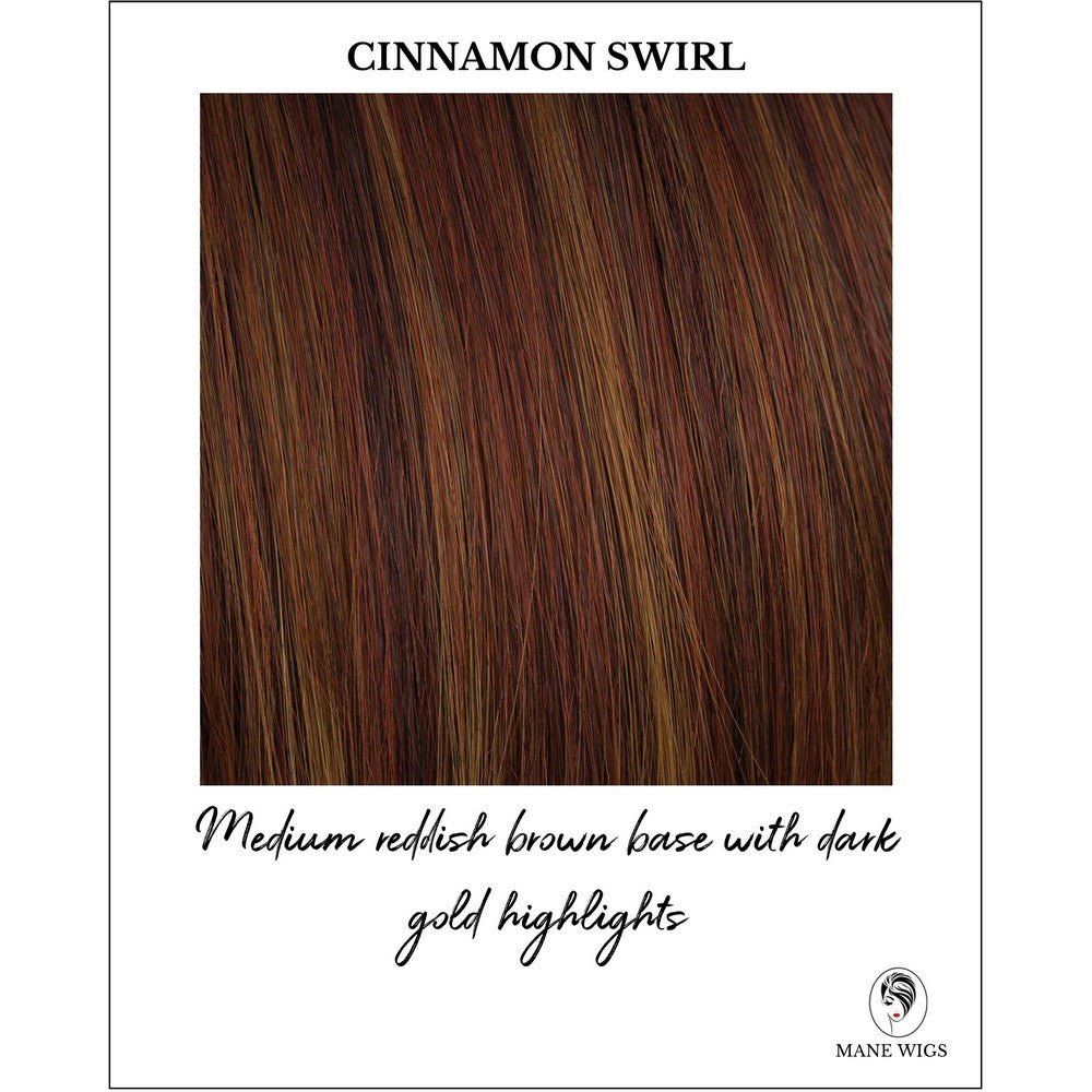 Cinnamon Swirl-Medium reddish brown base with dark gold highlights