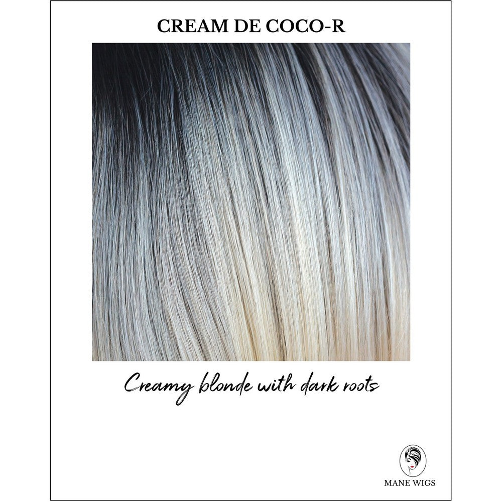 Cream De Coco-R-Creamy blonde with dark roots