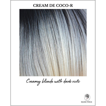 Cream De Coco-R-Creamy blonde with dark roots