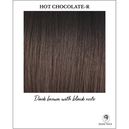 Hot Chocolate-R-Dark brown with black roots