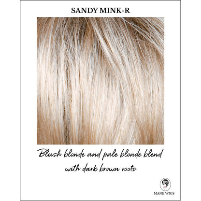 Sandy Mink-R-Blush blonde and pale blonde blend with dark brown roots
