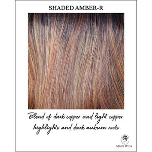 Shaded Amber-R-Blend of dark copper and light copper highlights and dark auburn roots