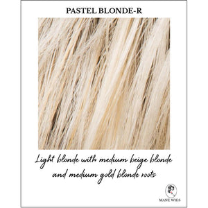 Pastel Blonde-R-Light blonde with medium beige blonde and medium gold blonde roots