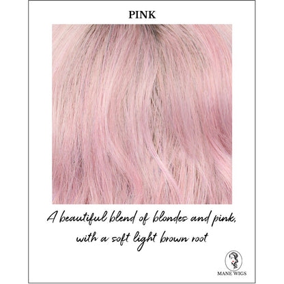 Pink-A beautiful blend of blondes and pink, with a soft light brown root