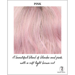 Pink-A beautiful blend of blondes and pink, with a soft light brown root