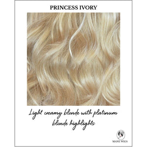Princess Ivory-Light creamy blonde with platinum blonde highlights