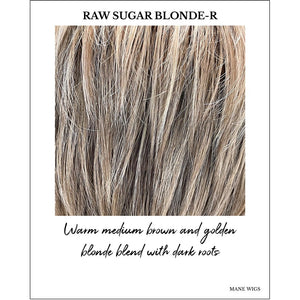 Raw Sugar Blonde-R-Warm medium brown and golden blonde blend with dark roots