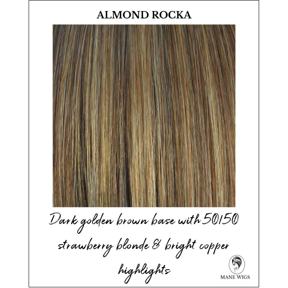 Almond Rocka-Dark golden brown base with 50/50 strawberry blonde & bright copper highlights