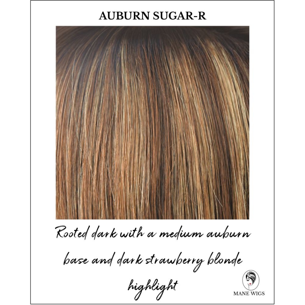 Auburn Sugar-R-Rooted dark with a medium auburn base and dark strawberry blonde highlight