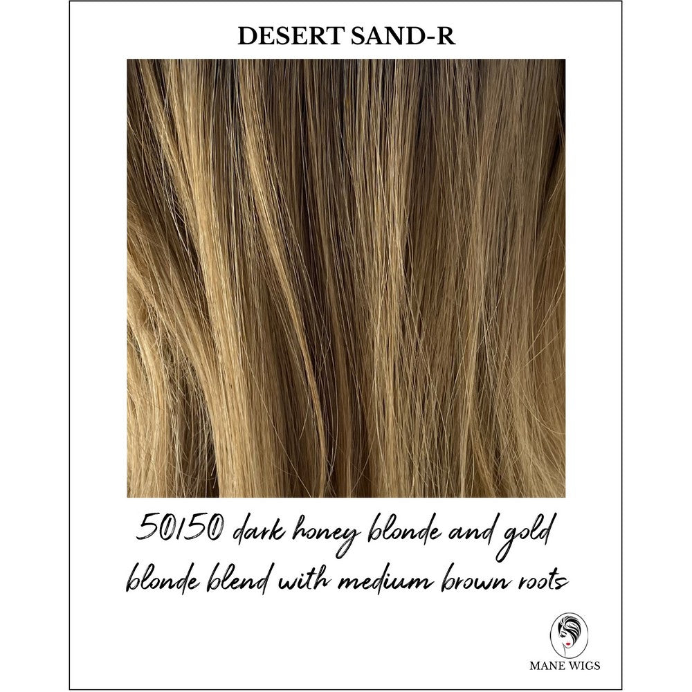 Desert Sand-50/50 dark honey blonde and gold blonde blend with medium brown roots