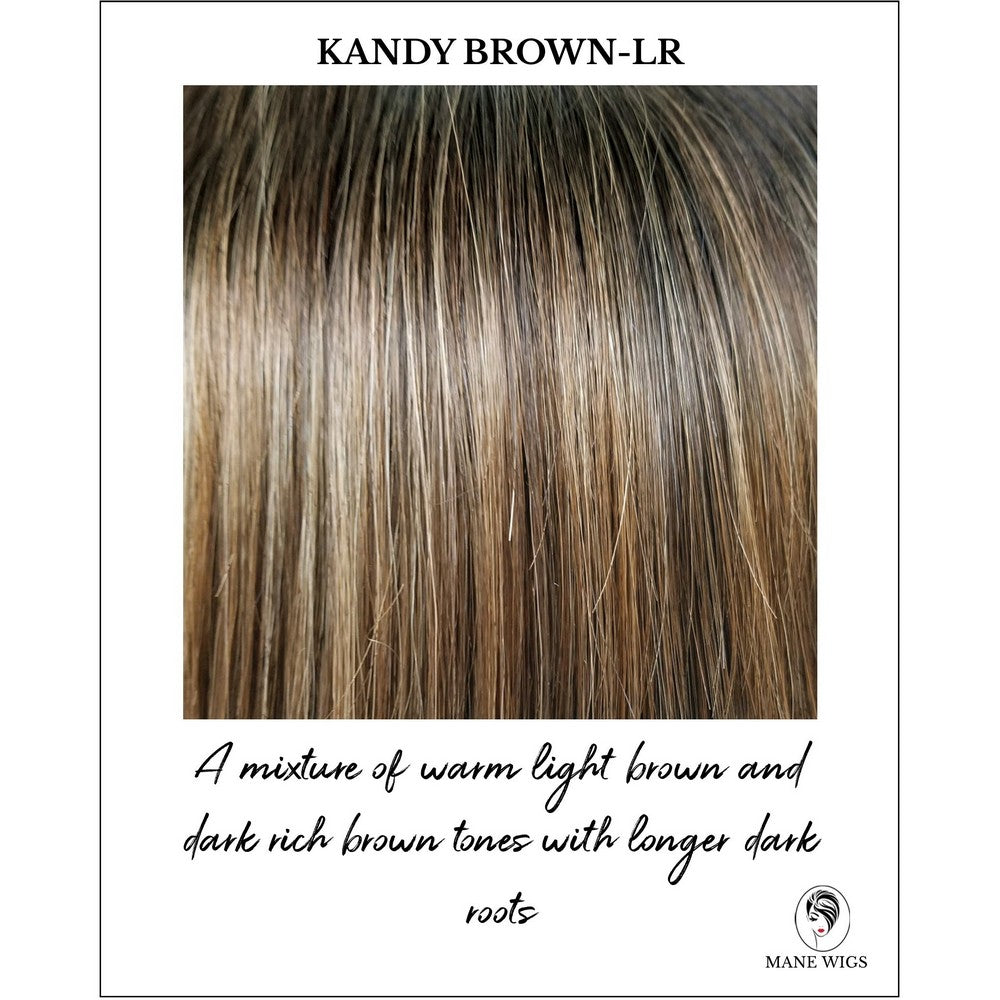 Kandy Brown-LR-A mixture of warm light brown and dark rich brown tones with long dark roots