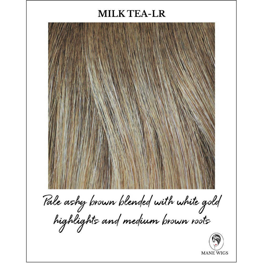 Milk Tea-LR-Pale ashy brown blended with white gold highlights and medium brown roots