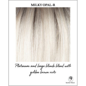 Milky Opal-R-Platinum and beige blonde blend with golden brown roots