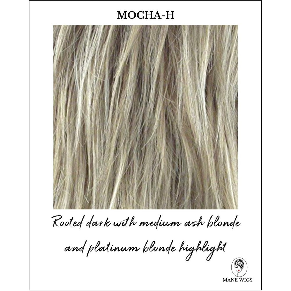 Mocha-H-Rooted dark with medium ash blonde and platinum blonde highlight