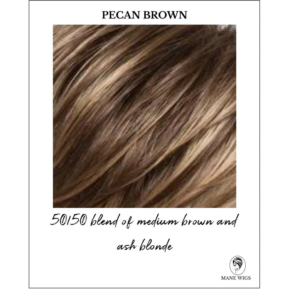 Pecan Brown-50/50 blend of medium brown and ash blonde