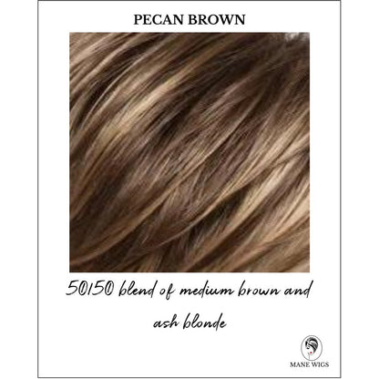 Pecan Brown-50/50 blend of medium brown and ash blonde