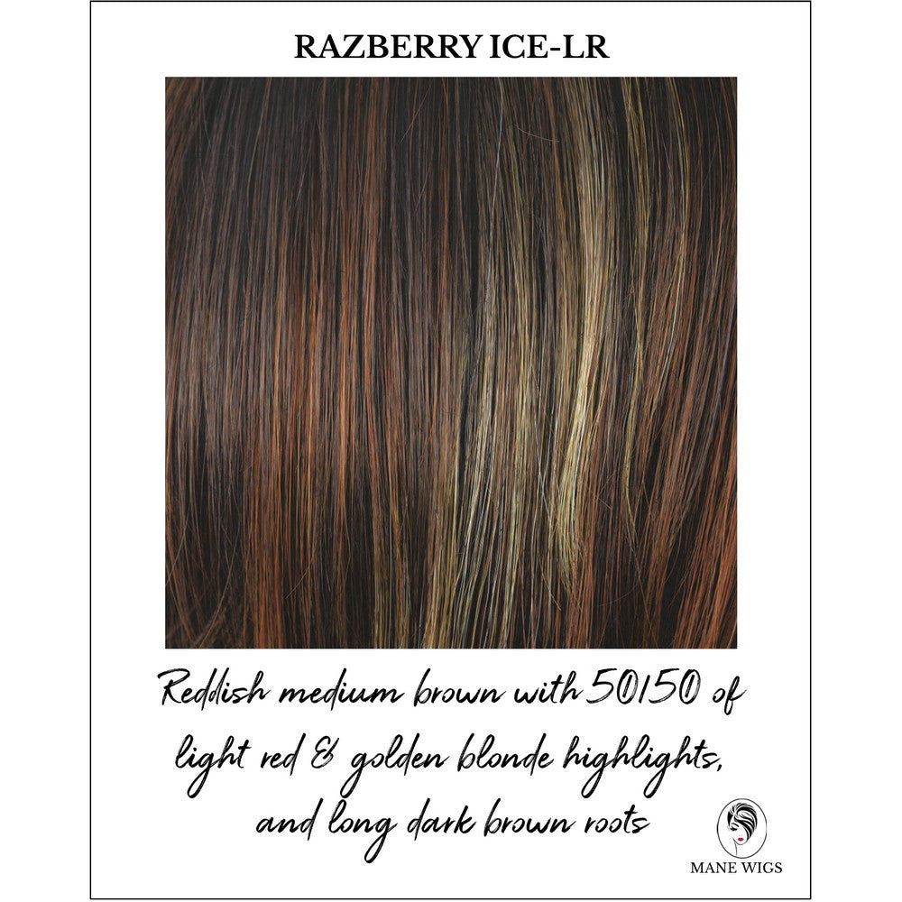 Razberry Ice-LR-Rooted with reddish medium brown base and 50/50 of light red & golden blonde highlights