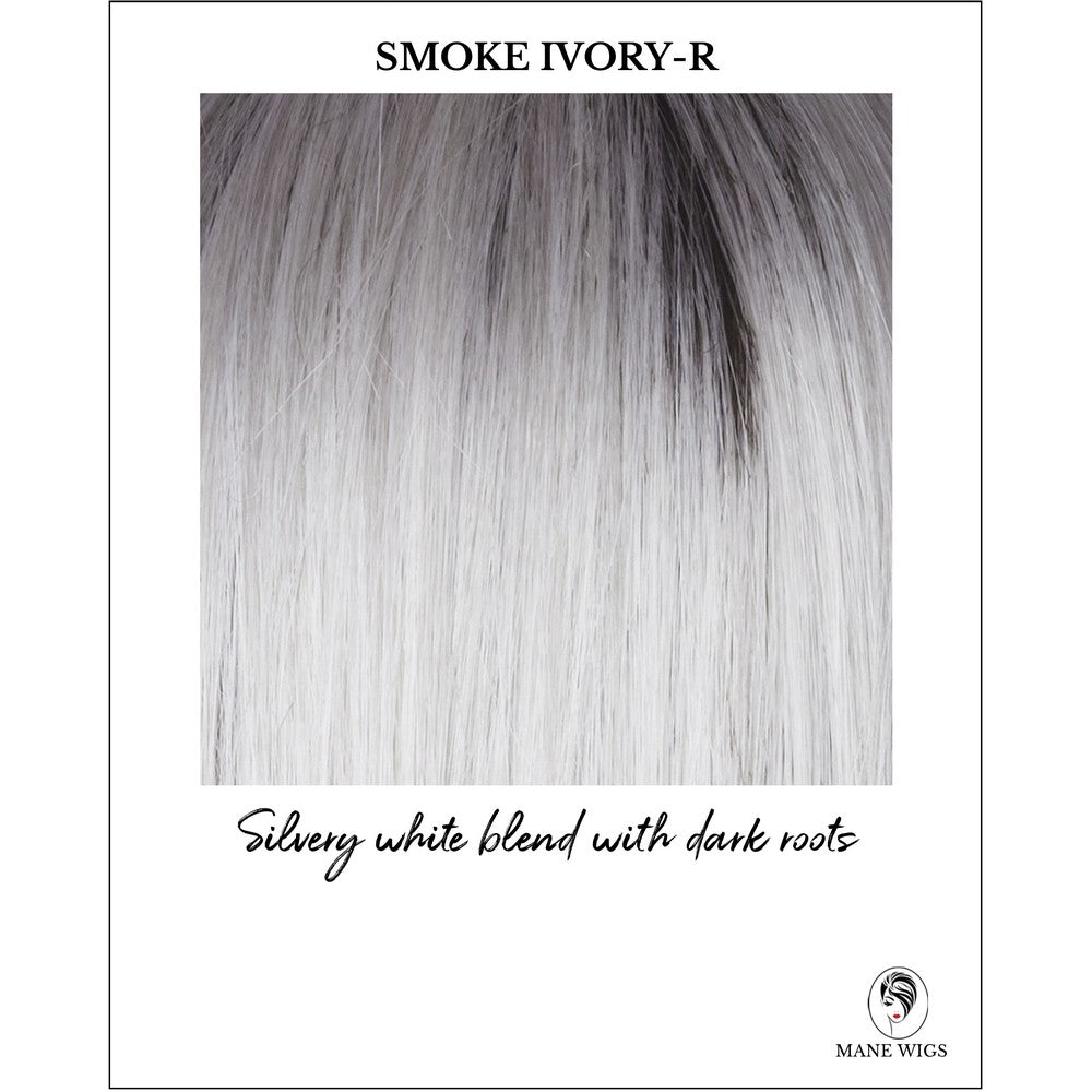 Smoke Ivory-R-Silvery white blend with dark roots