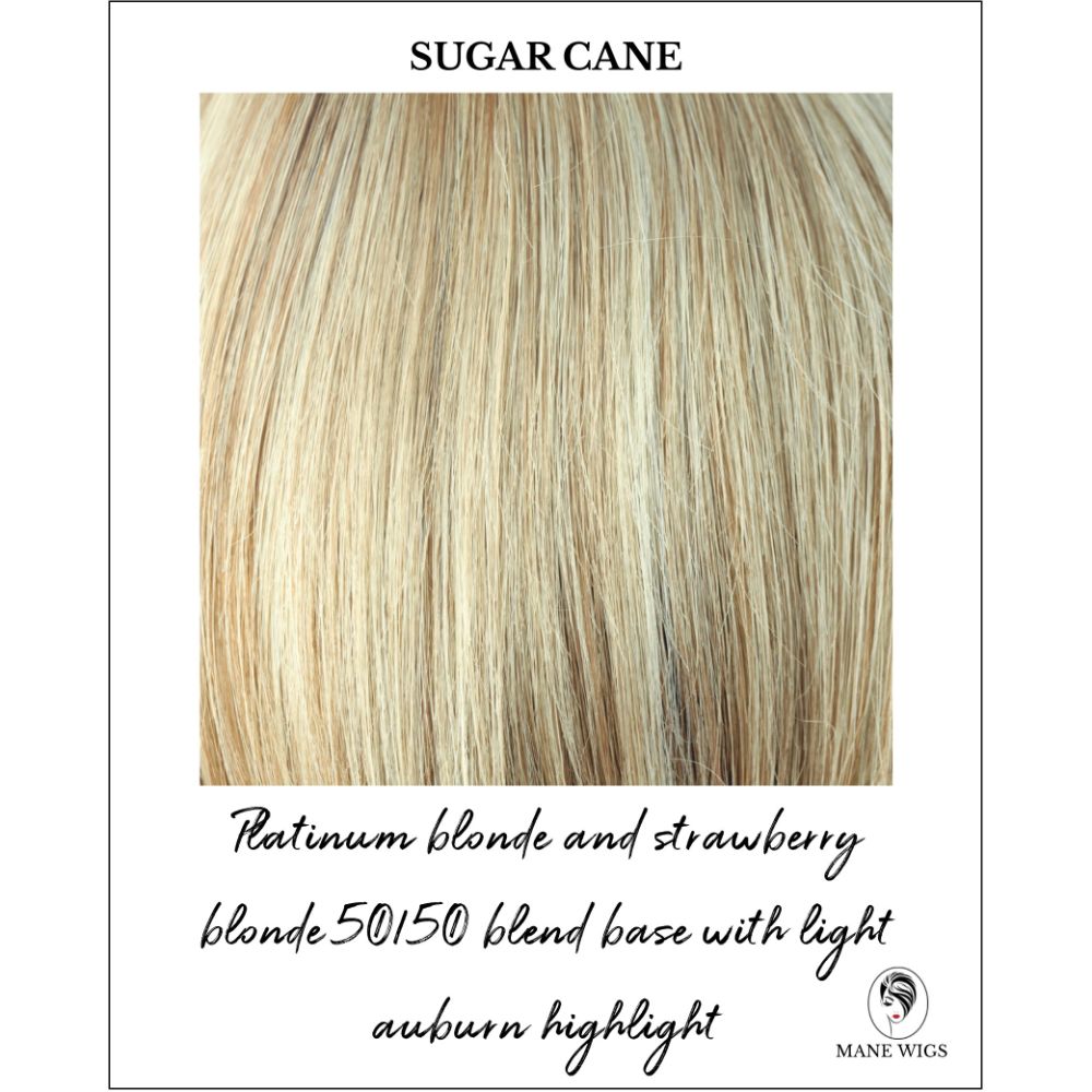 Sugar Cane-Platinum blonde and strawberry blonde 50/50 blend base with light auburn highlight