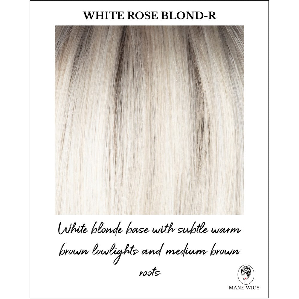 White Rose Blond-R-White blonde base with subtle warm brown lowlights and medium brown roots