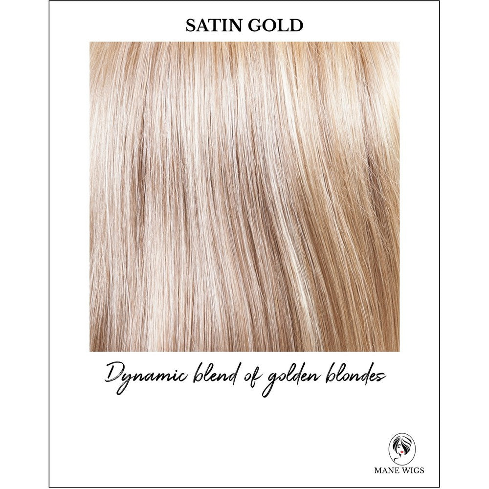 Satin Gold-Dynamic blend of golden blondes