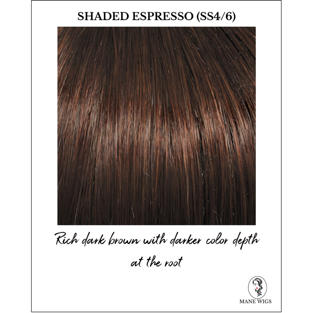 Shaded Espresso (SS4/6)-Rich dark brown with darker color depth at the root