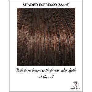Shaded Espresso (SS4/6)-Rich dark brown with darker color depth at the root