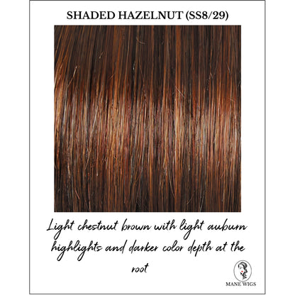 Shaded Hazelnut (SS8/29)-Light chestnut brown with light auburn highlights and darker color depth at the root