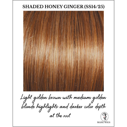 Shaded Honey Ginger (SS14/25)-Light golden brown with medium golden blonde highlights and darker color depth at the root