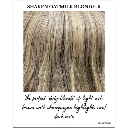 Shaken Oatmilk Blonde-R-The perfect "dirty blonde" of light ash brown with champagne highlights and dark roots