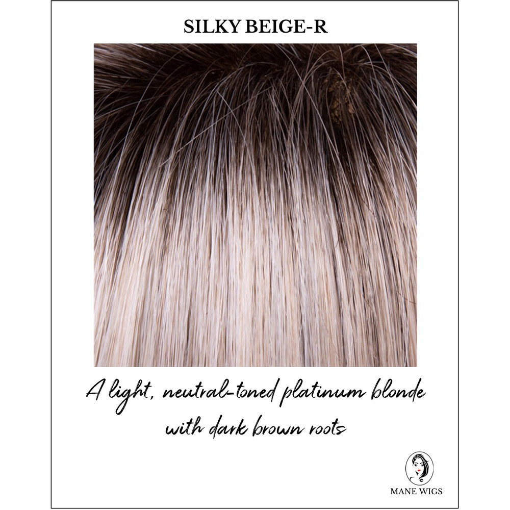 Silky Beige-R-A light, neutral-toned platinum blonde with dark brown roots