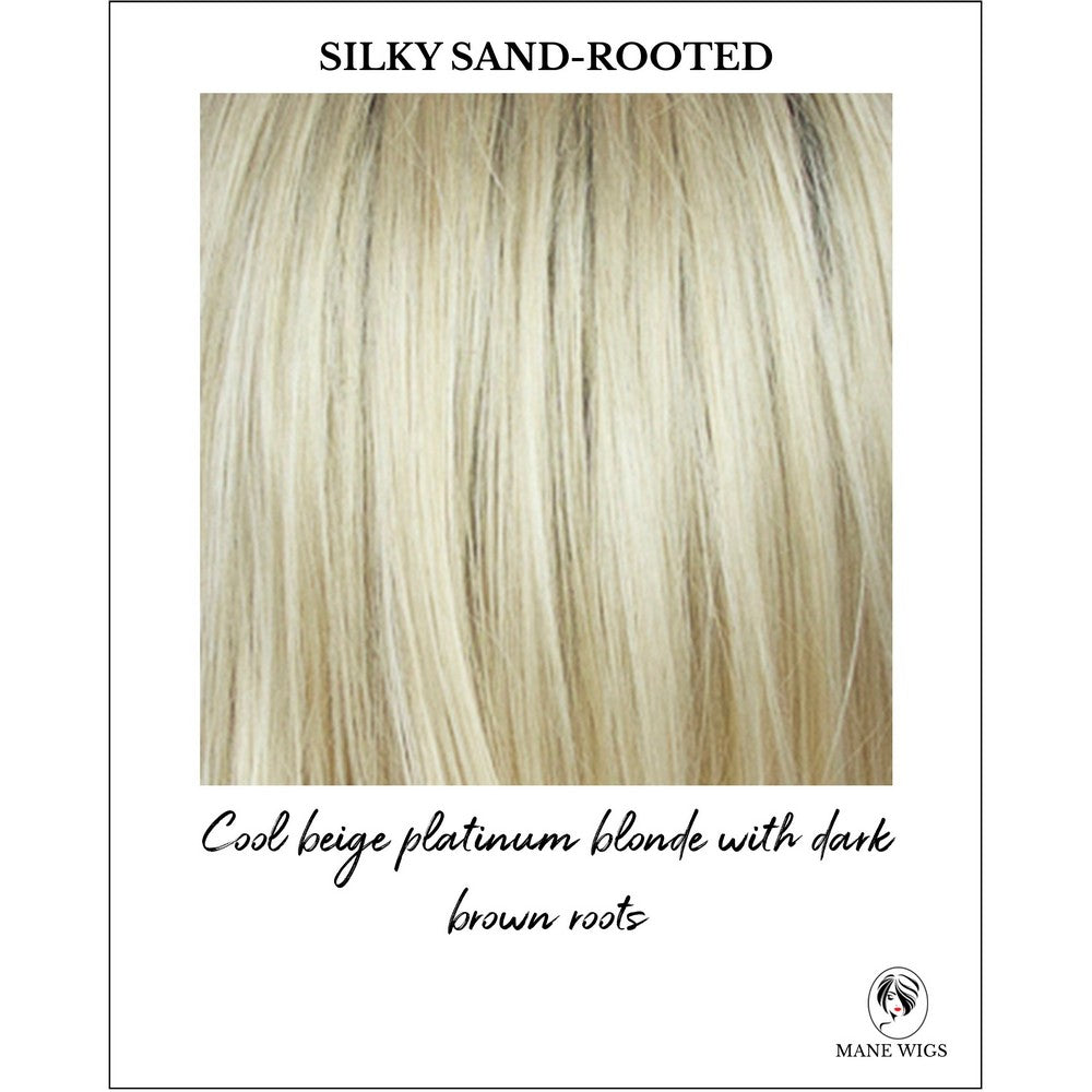 Silky Sand-Rooted-Cool beige platinum blonde with dark brown roots