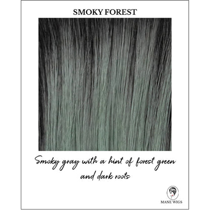 Smoky Forest-Smoky gray with a hint of forest green and dark roots